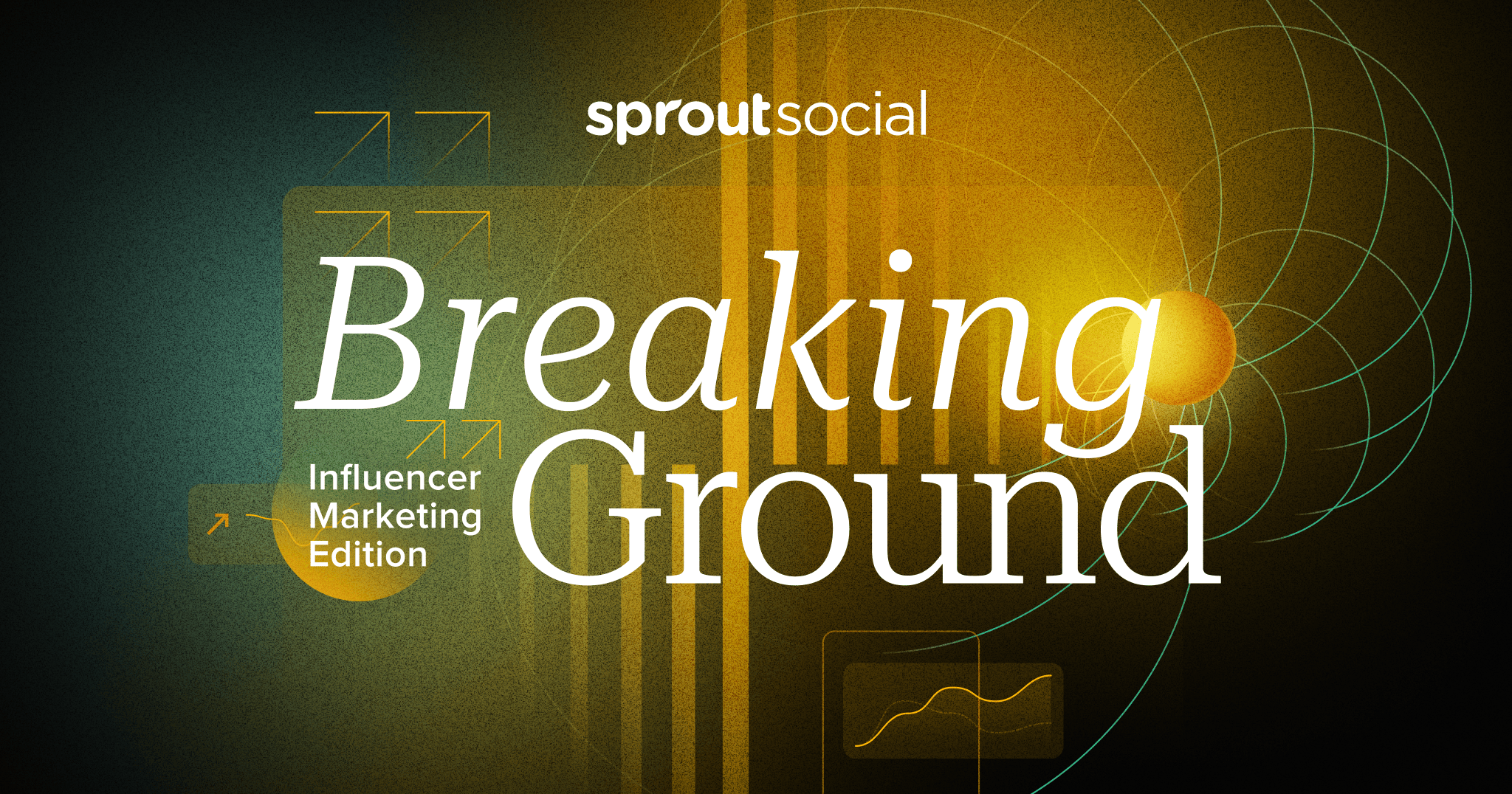 Breaking Ground Influencer Marketing Edition
